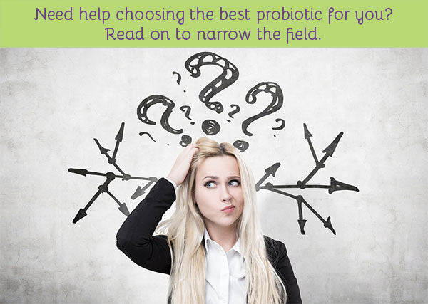How to Choose the Best Probiotic for You