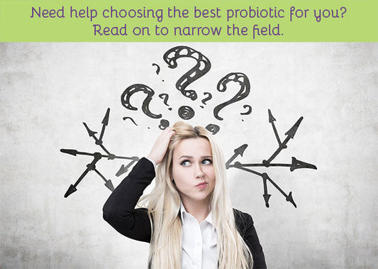 How to Choose the Best Probiotic for You
