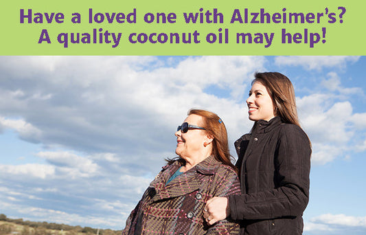 The Coconut Oil Connection: Can Coconut Oil Help Loved Ones with Alzheimer's &amp; Dementia?