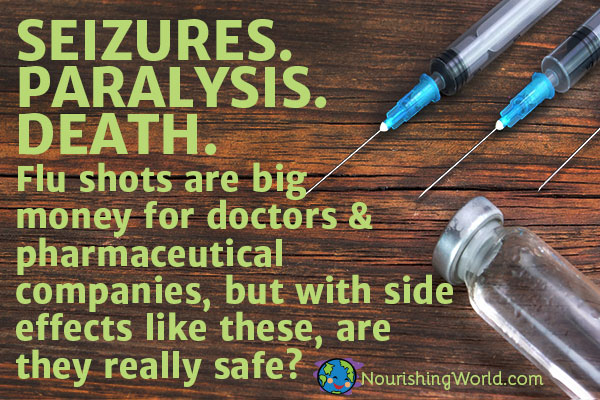With Side Effects Like Seizures, Paralysis, and Death, Are Flu Shots Really Safe?