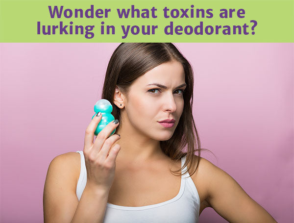 Save Your Pits! Avoid the Dangers of Toxic Deodorants and Antiperspirants.